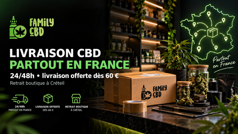 Livraison CBD partout en France : 24/48h et retrait à Créteil