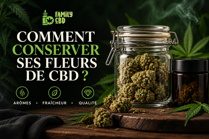 Comment conserver ses fleurs de CBD ? 7 conseils pour préserver arômes et fraîcheur