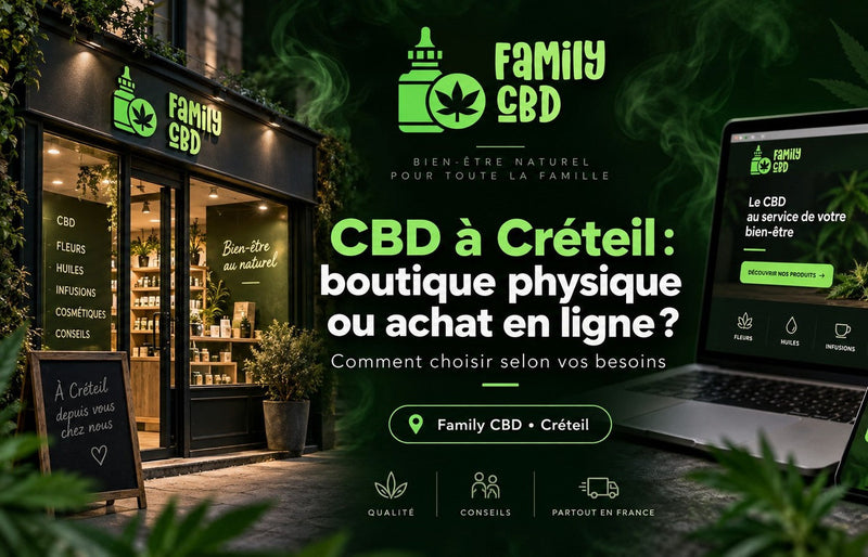 CBD à Créteil : boutique physique ou achat en ligne, comment choisir ?