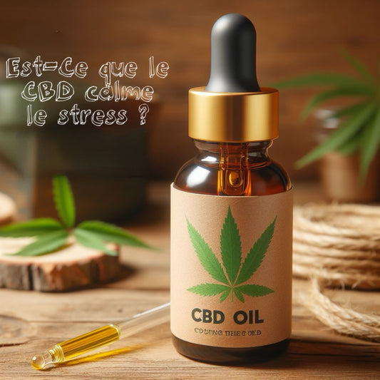 Est-ce que le CBD calme le stress ?