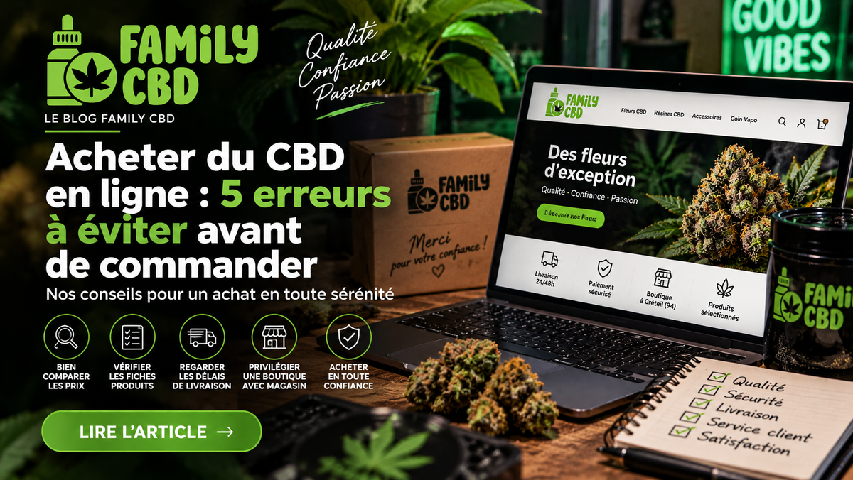 Family CBD - Acheter du CBD en ligne : 5 erreurs à éviter